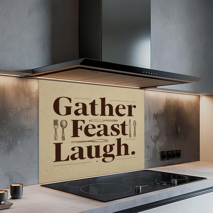 Gather Feast Laugh – Tempered Glass Backsplash for Kitchen – Dining Quote Splashback